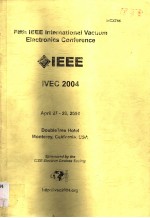 FIFTH IEEE INTERNATIONAL VACUUM <em>ELECTRONICS</em> CONFERENCE IVEC 2004
