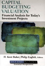 CAPITAL BUDGETING VALUATION FINANCIAL ANALYSIS <em>FOR</em> TODAY'S INVESTMENT PROJECTS