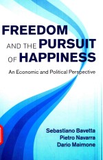 FREEDOM <em>AND</em> <em>THE</em> PURSUIT <em>OF</em> HAPP<em>IN</em>ESS AN ECONOMIC <em>AND</em> POLITICAL PERSPECTIVE