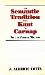 THE SEMANTIC TRADITION <em>FR</em>OM KANT TO CARNAP TOTHE VIENNA STATION