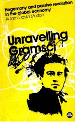 UNRAVELLING GRAMSCI HEGEMONY AND PASSIVE REVOLUTION IN <em>THE</em> GLOBAL POLITICAL ECONOMY
