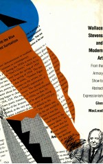 WALLACE STEVENS AND MODERN ART <em>FROM</em> THE ARMORY SHOW TO ABSTRACT EXPRESSIONISM