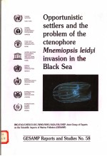 GESAMP REPORTS AND STUDIES NO.58  OPPORTUNISTIC SETTLERS AND THE PROBLEM <em>OF</em> THE CTENOPHORE MNEMIOPSI