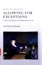ALLOWING <em>FOR</em> EXCEPTIONS ATHEORY OF DEFENCES AND DEFEASIBILITY IN LAW