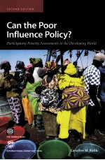 CAN THE POOR INFLUENCE POLICY?PARTICIPATORY POVERTY ASSESS<em>M</em>ENTS IN THE DEVELOPING WOELD:SECOND EDITI