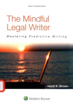 THE MINDFUL LEGAL <em>W<em>R</em>ITE<em>R</em></em> MASTE<em>R</em>ING P<em>R</em>EDICTIVE W<em>R</em>ITING