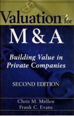 VALUATION FOR M&A:BUILDING VALUE IN PRIVATE COMPANIES  SECOND <em>EDITION</em>