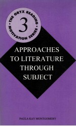 APPROACHES TO LITERATURE <em>THROUGH</em> SUBJECT THE ORYX <em>READING</em> MOTIVATION SERIES