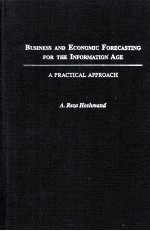 BUSINESS AND ECONOMIC FORECASTING FOR <em>THE</em> INFORMATION AGE A <em>PRACTICAL</em> <em>APPROACH</em>