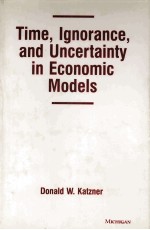 TIME LGNORANCE AND UNCERTA<em>IN</em>TY <em>IN</em> ECONOMIC MODELS