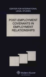 POST-EMPLOYMENT COVENANTS IN EMPLOYMENT <em>RELATIONSHIPS</em> THE COMPARATIVE LAW YEARBOOK OF INTERNATIONAL 