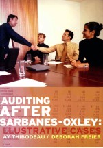 AUDITING AFTER SARBANES-OX<em>L</em>EY:I<em>L</em><em>L</em>USTRATIVE CASES