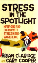 STRESS <em>IN</em> THE SPOTLIGHT MANAG<em>IN</em>G AND COP<em>IN</em>G WITH STRESS <em>IN</em> THE WORKPLACE