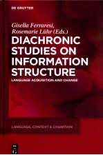 DIACHRONIC STUDIES ON INFORMATION <em>STRUCTURE</em> LANGUAGE ACQUISITION AND CHANGE