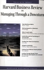HARVARD BUSINESS REVIEW ON MANAGING <em>THROUGH</em> A DOWNTURN