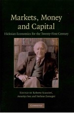 MARKETS MANEY AND CAPITAL:HICKSIAN ECONOMICS <em>FOR</em> THE TWENTY-FIRST CENTURY