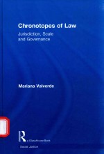 CHRONOTOPES <em>OF</em> <em>LAW</em> MARIANA VALVERBE
