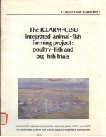 ICL<em>A</em>RM TECHNIC<em>A</em>L REPORTS 2  <em>THE</em> ICL<em>A</em>RM-CLSU INTEGR<em>A</em>TED <em>A</em>NIM<em>A</em>L-FISH F<em>A</em>RMING PROJECT:POULTRY-FISH <em>A</em>ND 