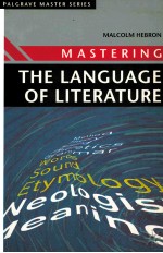 MASTERING <em>THE</em> <em>LANGUAGE</em> <em>OF</em> LITERATURE