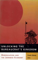 UNLOCKING THE BUREAUCRAT'S KINGDO<em>M</em>