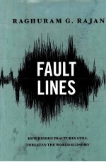 FAULT LINE<em>S</em>:HOW HIDDEN FRACTURE<em>S</em> <em>S</em>TILL THREATEN <em>THE</em> WORLD ECONOMY