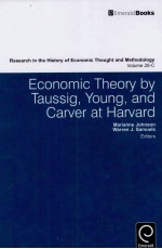 RESEARCH IN THE HISTORY OF ECONOMIC THOUGHT AND METHODOLOGY VOLUME 28-C ECONOMIC THEORY <em>BY</em> TAUSSIG Y