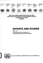 REPORTS AND STUDIES NO.17  THE EVALUATION OF THE HAZARDS OF HARMFUL SUBSTANCES CARRIED <em>BY</em> SHIPS