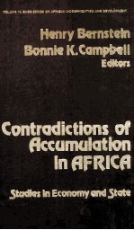 CONTRADICTIONS <em>OF</em> ACCUMULATION IN AFRICA:STUDIES IN ECONOMY AND STAT VOLUME 10 SAGE SERIES ON AFRICA