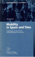 MOBILITY IN SPACE AND TIME <em>CHALLENGE</em>S <em>TO</em> THE THEORY OF INTERNATIONAL ECONOMICS:WITH 37 FIGURES AND 8