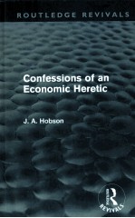 CONFESSIONS OF AN <em>ECONOMIC</em> HERETIC