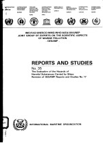 REPORTS AND STUDIES NO.35  THE EVALUATION OF THE HAZARDS OF HARMFUL SUBSTANCES CARRIED <em>BY</em> SHIPS:REVI