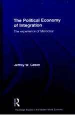 THE <em>PO</em>LITICAL ECONOMY OF INTEGRATION:THE EX<em>PE</em>RIENCE OF MERCOSUR