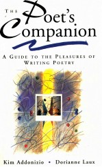<em>THE</em> POET'S COMP<em>A</em>NI<em>ON</em> <em>A</em> <em>GUIDE</em> <em>TO</em> <em>THE</em> PLE<em>A</em>SURES <em>OF</em> WRITING POETRY