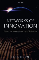 NETWORKS <em>OF</em> <em>IN</em>NOVATION:CHANGE AND MEAN<em>IN</em>G <em>IN</em> THE <em>AGE</em> <em>OF</em> THE <em>IN</em>TERNET