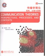 COMMUNICATION THEORIES PERSPECTIVES,PROCESSES,AND CONTEXTS SECOND EDITION