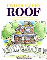 UNDER EVERY RO<em>OF</em> <em>A</em> KIDS STYLE <em>A</em>ND FIELD <em>GUIDE</em> <em>TO</em> <em>THE</em> <em>A</em>RCHITECTURE <em>OF</em> <em>A</em>MERIC<em>A</em>N HOUSES