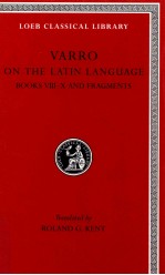 VARRO ON <em>THE</em> LATIN <em>LANGUAGE</em> BOOKS VIII-X