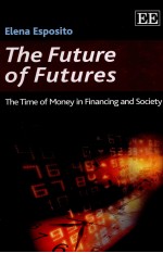 THE FUTURE <em>OF</em> FUTURES:THE TIME <em>OF</em> MONEY <em>IN</em> F<em>IN</em>ANC<em>IN</em>G AND SOCIETY