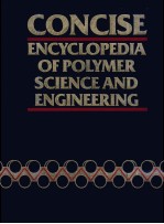 <em>CONCISE</em> <em>ENCYCLOPEDIA</em> <em>OF</em> POLYMER <em>SCIENCE</em> AND ENGINEERING