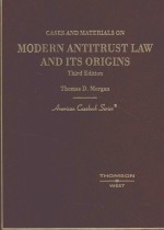 Cases and mate<em>r</em>ials on mode<em>r</em>n antit<em>r</em>ust law and its o<em>r</em>igins