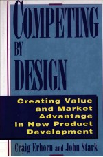 COMPETING <em>BY</em> DESIGN:CREATING VALUE AND MARKET ADVANTAGE IN NEW PRODUCT DEVELOPMENT