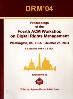 DRM'04:PROCEEDINGS <em>OF</em> THE FOURTH <em>A</em>CM WORKSHOP ON DIGIT<em>A</em>L RIGHTS M<em>A</em>N<em>A</em>GEMENT W<em>A</em>SHINGTON DC US<em>A</em> OCTOBER