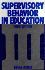 SUPERVISORY <em>BEHAVIOR</em> IN EDUCATION:THIRD <em>EDITION</em>