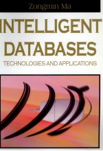 INTELLIGENT DATABASES <em>TECHNOLOGIES</em> <em>AND</em> <em>APPLICATIONS</em>