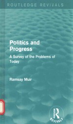 P<em>ol</em>itics and pr<em>og</em>ress a survey <em>of</em> the pr<em>ob</em>lems <em>of</em> t<em>od</em>ay