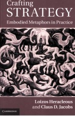 CRAFTING STRATEGY:<em>EMBODIED</em> METAPHORS IN PRACTICE