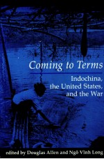 COMING TO TERM<em>S</em> INDOCHINA <em>THE</em> UNITED <em>S</em>TATE<em>S</em> AND <em>THE</em> WAR