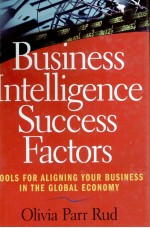 BUSINESS <em>INTELLIGENCE</em> SUCCESS FACTORS:TOOLS FOR ALIGNING YOUR BUSINESS IN THE GLOBAL ECONOMY
