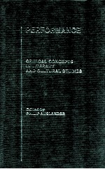 PERFORMANCE <em>CRITICAL</em> CONCEPTS <em>IN</em> LITERARY <em>AND</em> CULTURAL <em>STUDIES</em> VOLUME 3