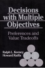 Decisions Wi<em>th</em> Mul<em>ti</em>ple O<em>bj</em>ec<em>ti</em>ves Preferences <em>and</em> Value <em>Tr</em>adeoffs